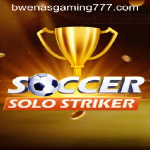 An In-depth Exploration of SoccerSoloStriker - The Latest Bwenas Gaming Sensation